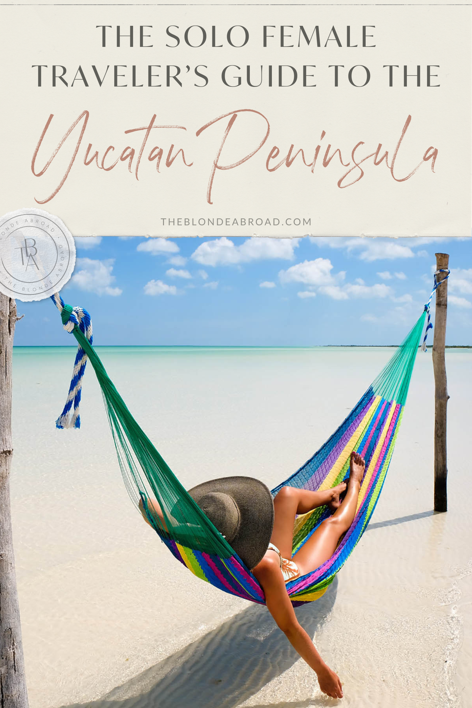 The Solo Female Traveler’s Guide to Mexico’s Yucatan Peninsula