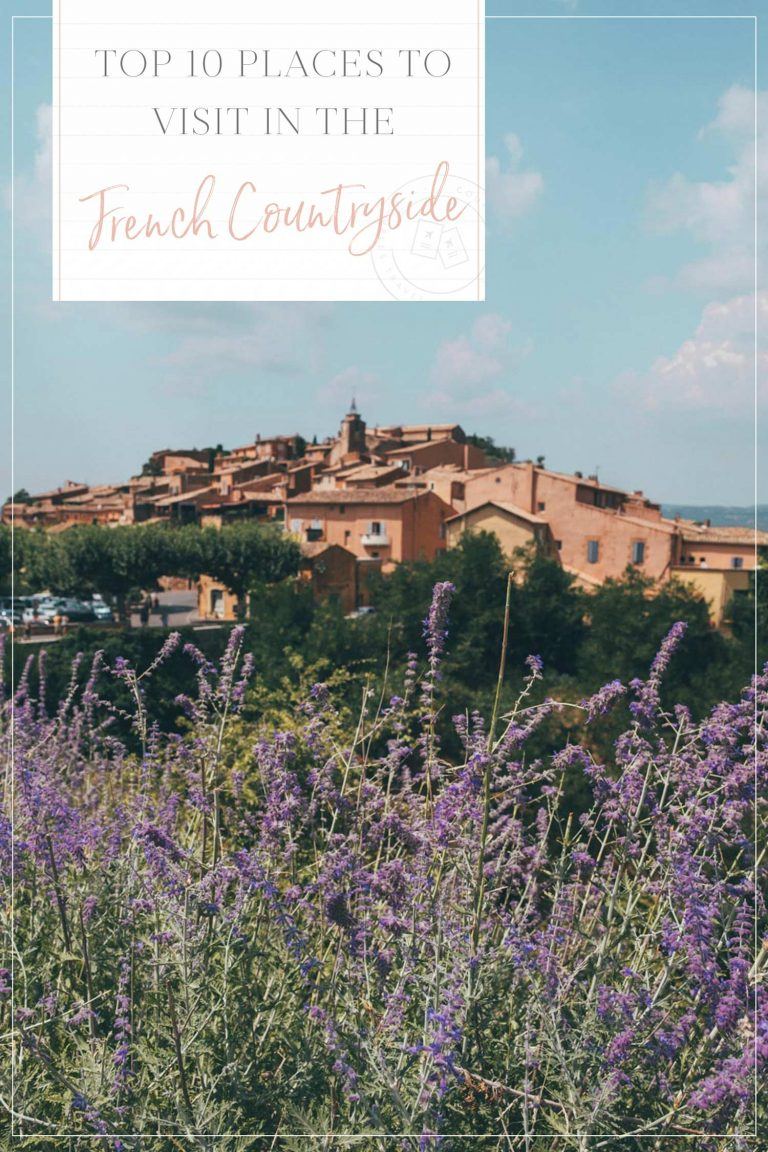 Top 10 Places to Visit in the French Countryside • The Blonde Abroad