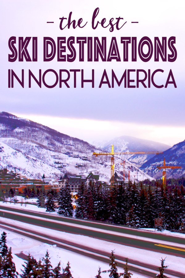 The Best Ski Destinations in North America • The Blonde Abroad