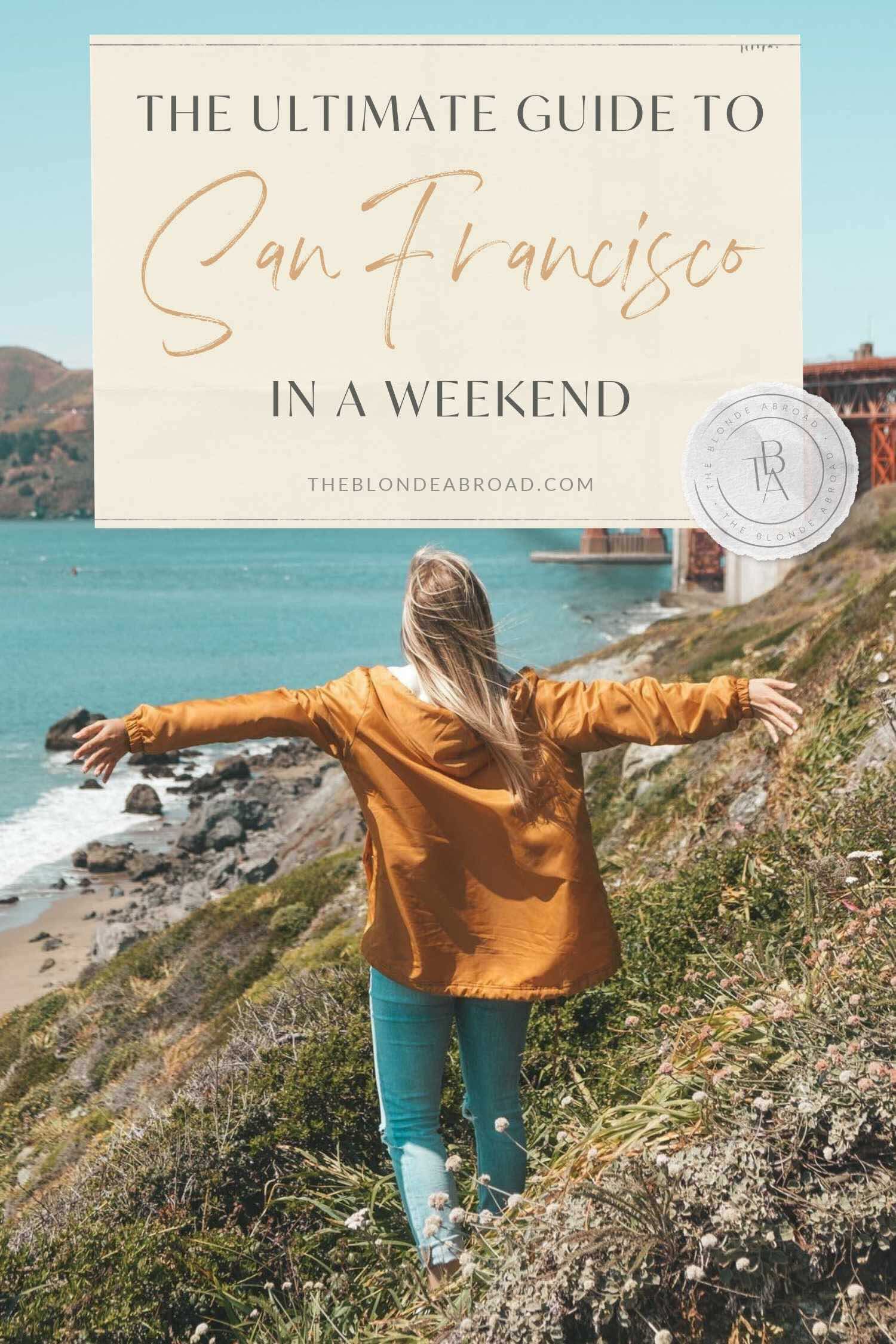 The Ultimate Guide to San Francisco in a Weekend