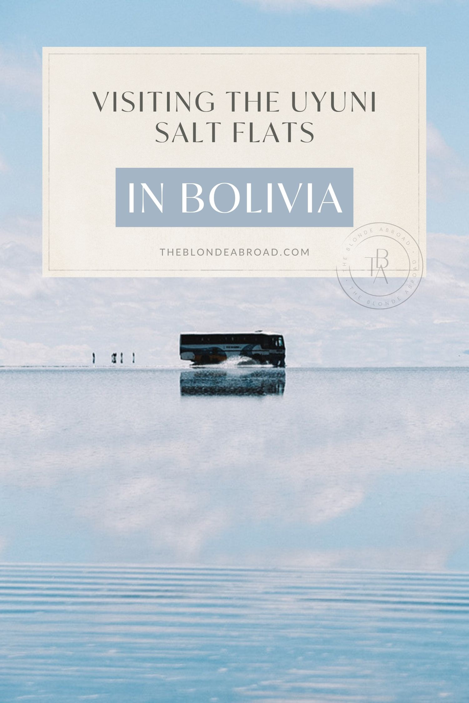 Visiting the Uyuni Salt Flats in Bolivia