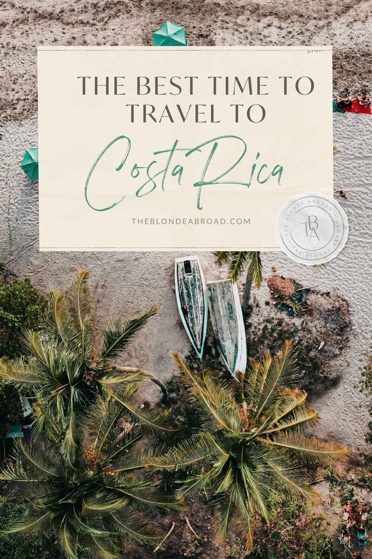 The Best Time to Travel to Costa Rica 