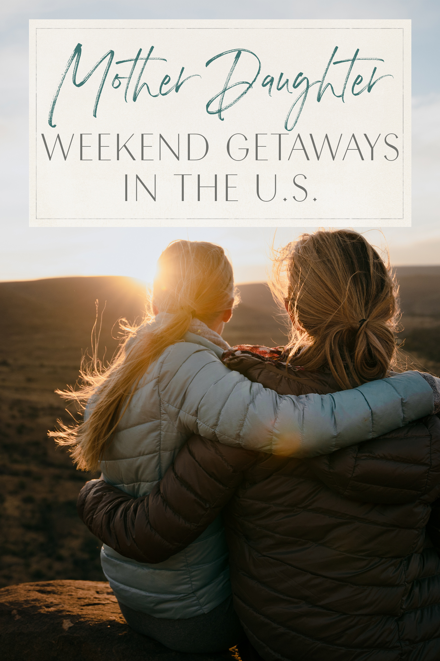 Mother Daughter Weekend Getaways USA