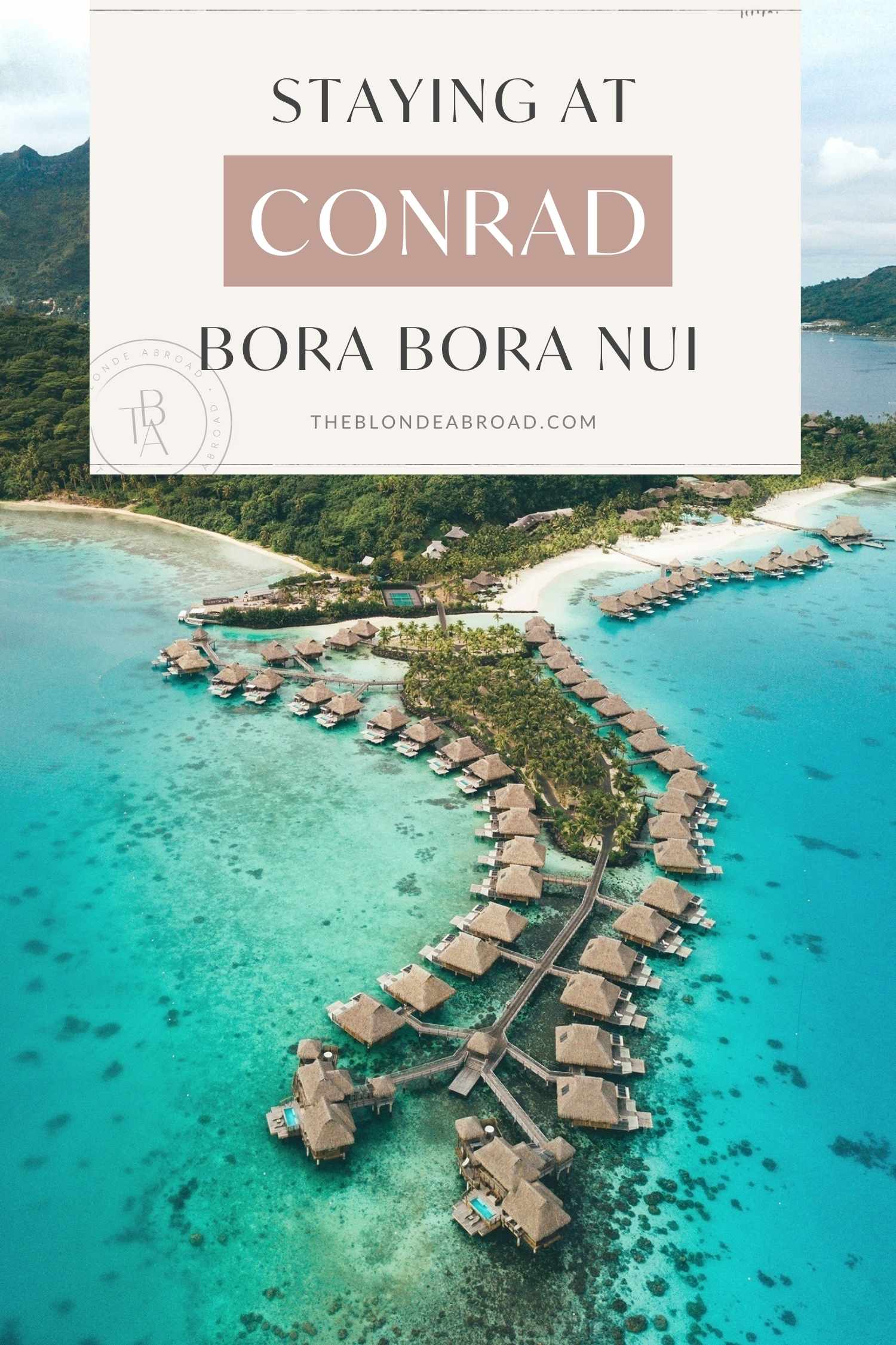 Staying at Conrad Bora Bora Nui