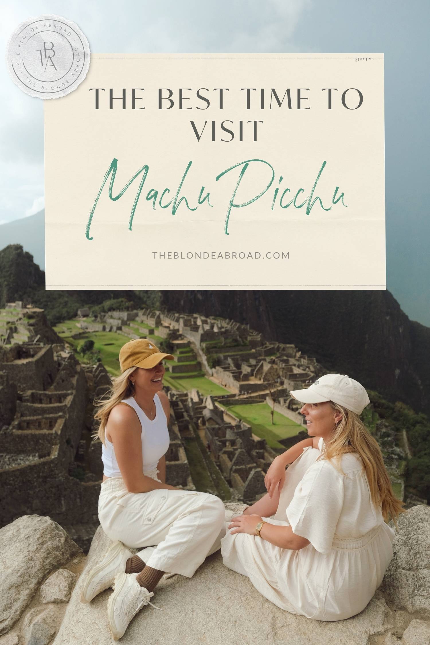 The Best Time to Hike the Inca Trail and Visit Machu Picchu