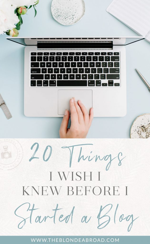 20 Things I Wish I Knew Before I Started a Blog • The Blonde Abroad