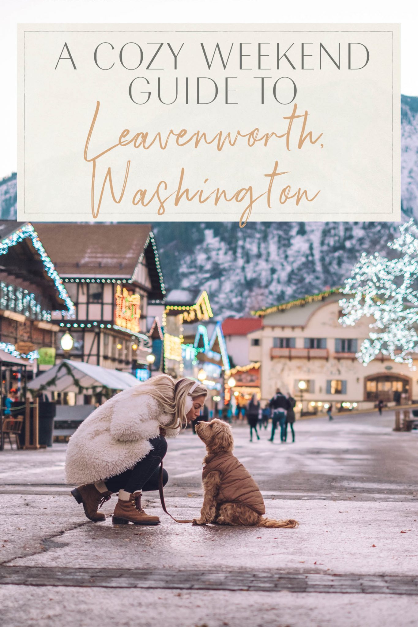 A Cozy Weekend Guide to Leavenworth, Washington • The Blonde Abroad