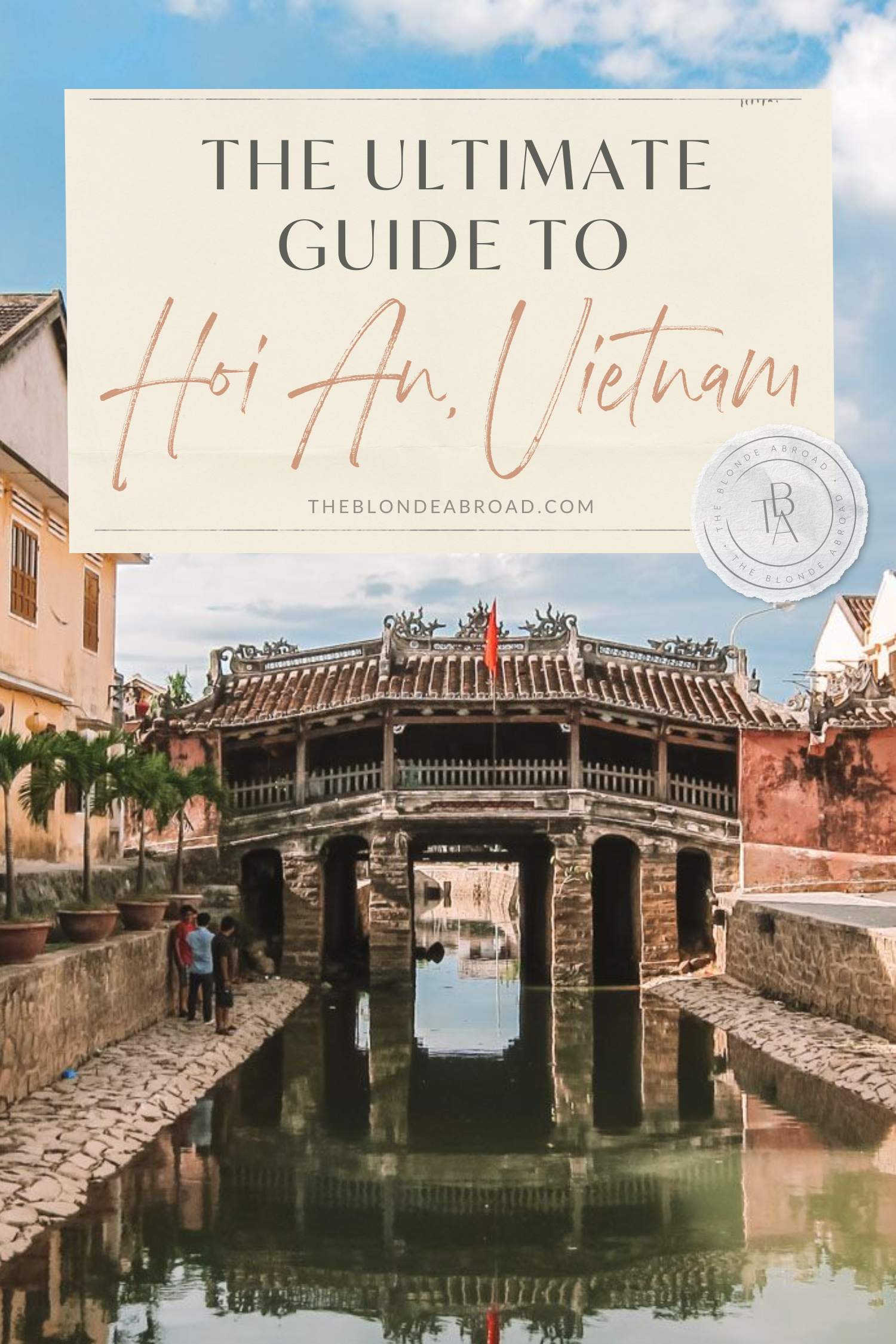 Ultimate guide to Hoi An Vietnam