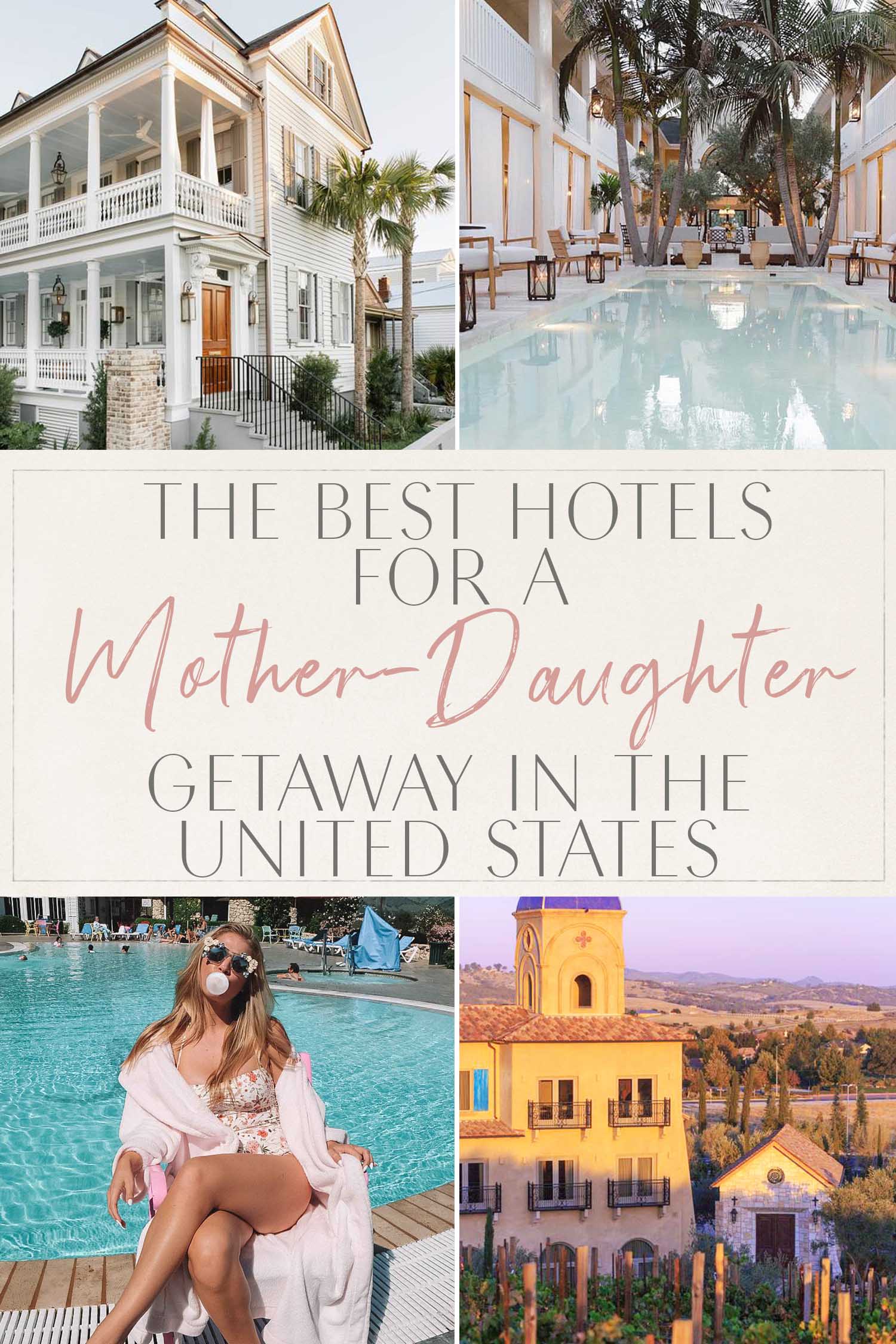 Best Hotels Mother Daughter Getaway United States