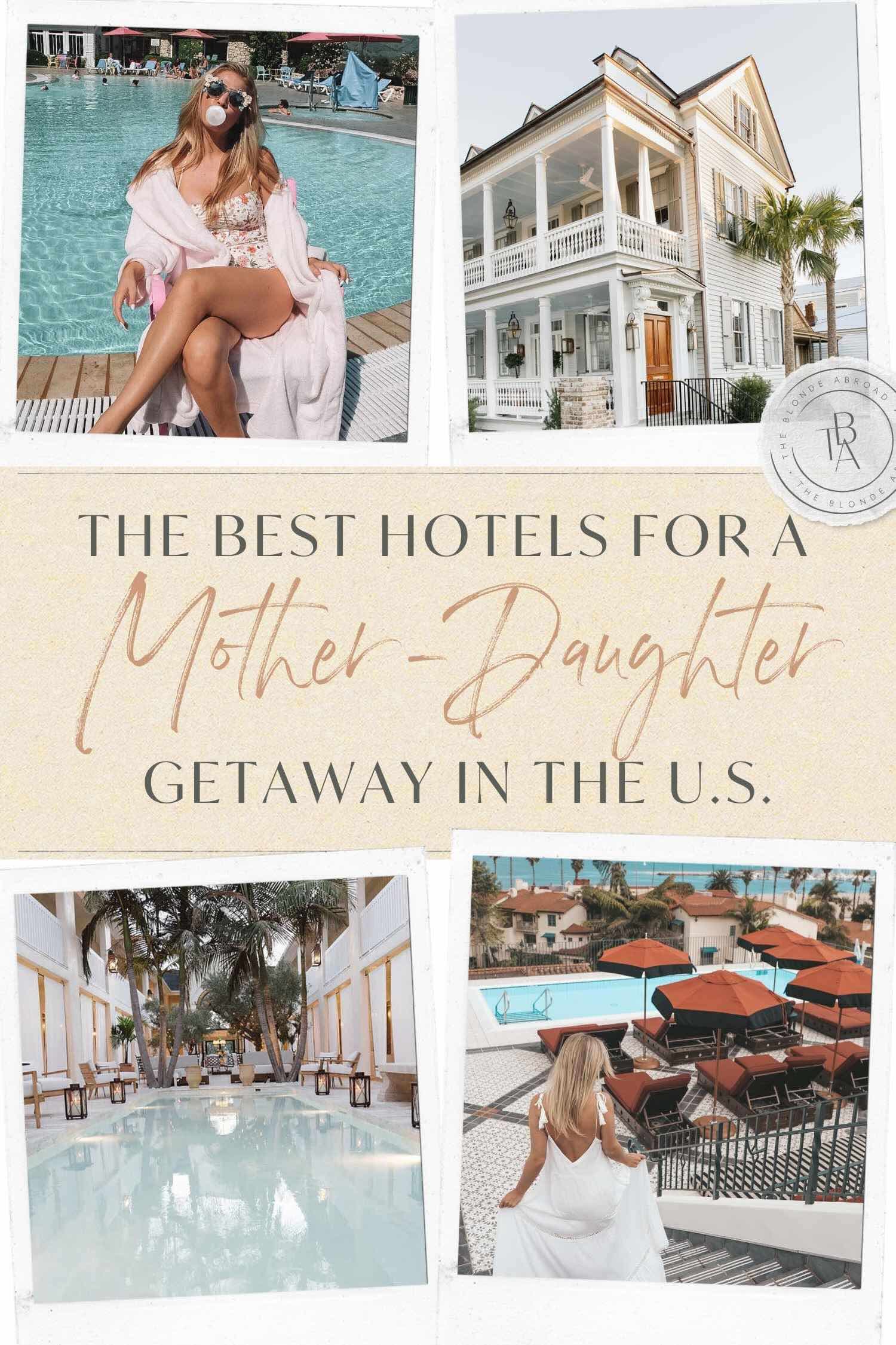 The Best Hotels for a Mother-Daughter Getaway in the United States - 1