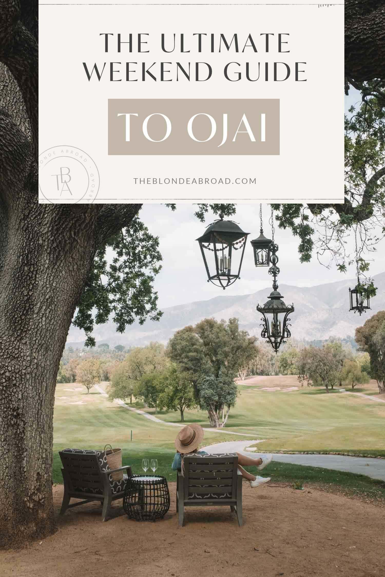 The Ultimate Weekend Guide to Ojai