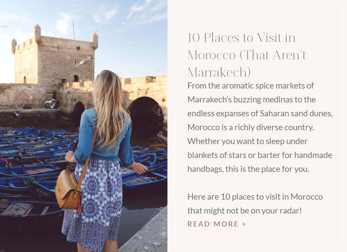 https://www.theblondeabroad.com/10-places-to-visit-in-morocco-that-arent-marrakech/