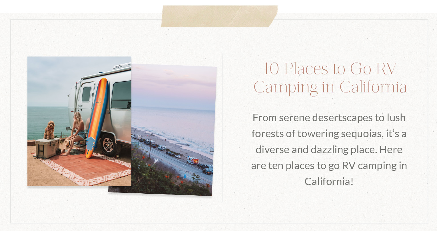 https://www.theblondeabroad.com/10-places-to-go-rv-camping-in-california/