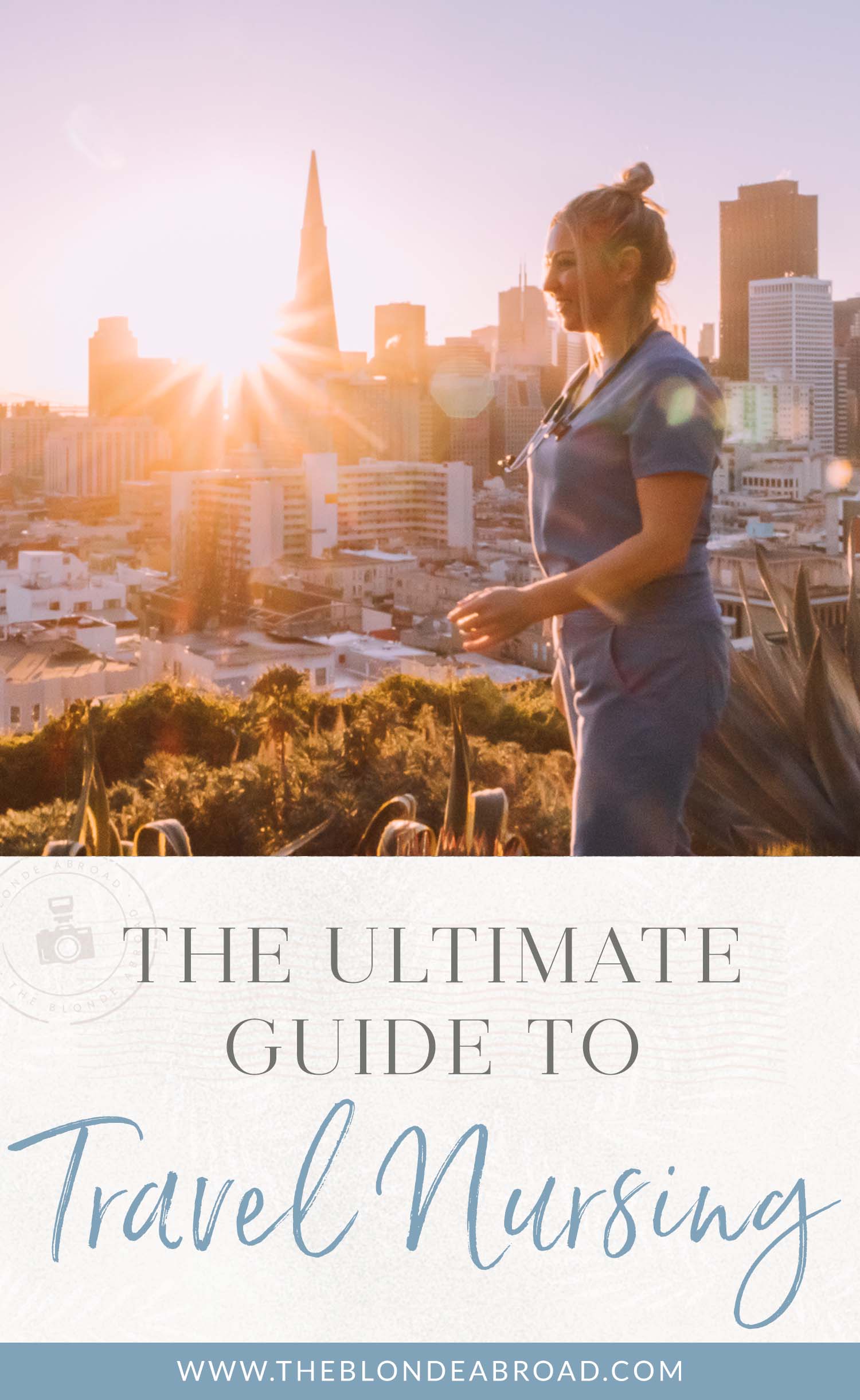 The Ultimate Guide to Travel Nursing