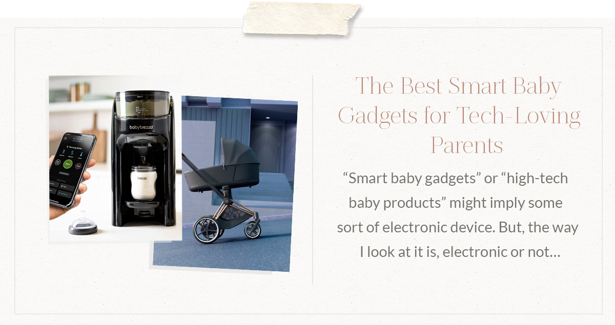 https://www.theblondeabroad.com/best-baby-gadgets-for-tech-loving-parents/